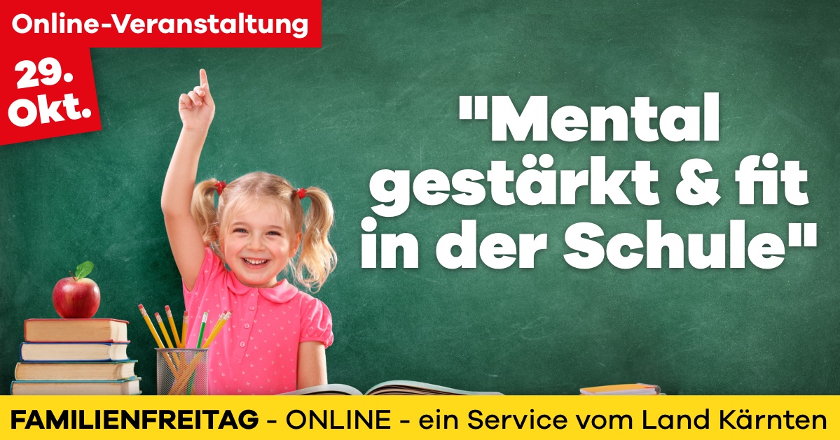 &bdquo;Mental gest&auml;rkt und fit in der Schule&ldquo; (Familienfreitag &ndash; online Veranstaltung 10 & 20 Uhr)