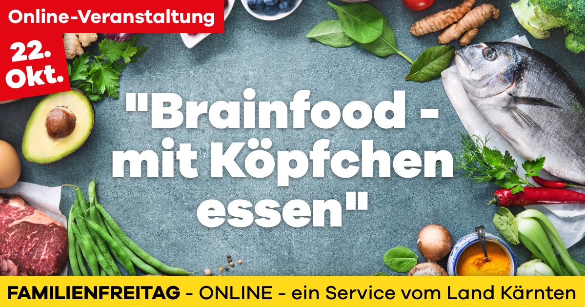 &bdquo;Brainfood &ndash; mit K&ouml;pfchen essen&ldquo; (Familienfreitag &ndash; online Veranstaltung 10 & 20 Uhr)
